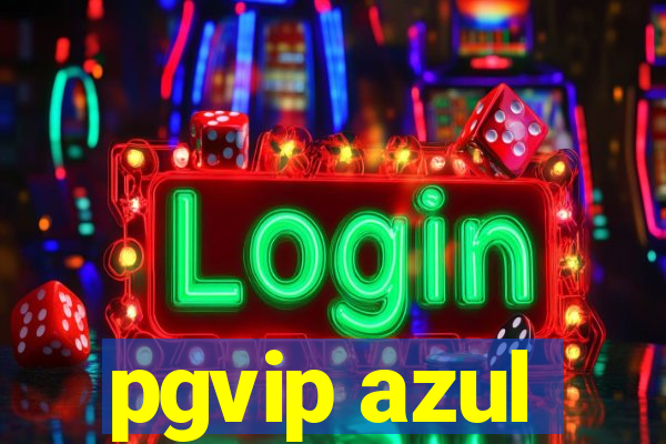 pgvip azul